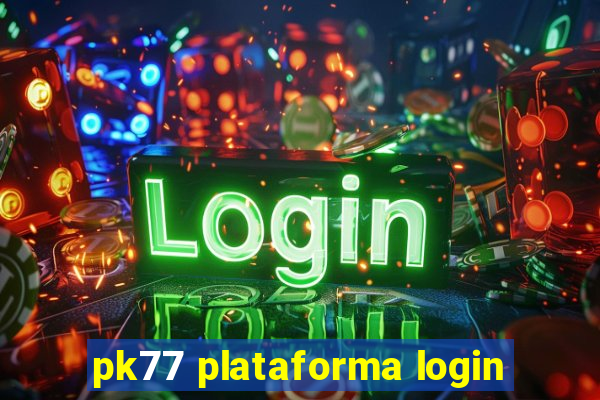 pk77 plataforma login